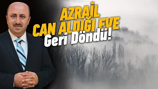 Ölüm Meleği Genç Bir Kızın Canını Almak İçin Eve Girdi | Ömer Döngeloğlu