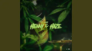 Henny & haze