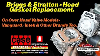 Replacing Head Gaskets On Briggs & Stratton Over Head Valve Engines- Vanguard, Intek, Other Makes