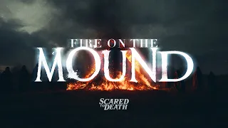 Scared To Death | Fire On The Mound
