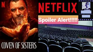 Coven Of Sisters (Netflix Review) SPOILER ALERT!!!!!!