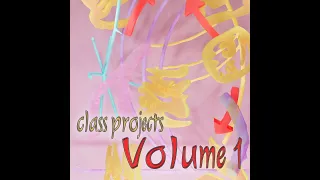 Class Projects Vol.1