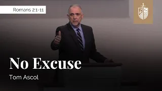 No Excuse - Romans 2:1-11 | Tom Ascol
