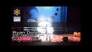 Ryan Dolan -  Start Again, All of me, Only love survives