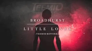 BROADHURST - Little Lover (TEEMID Rework)