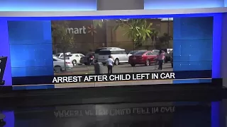 Police: Man arrested after leaving child in car outside Walmart