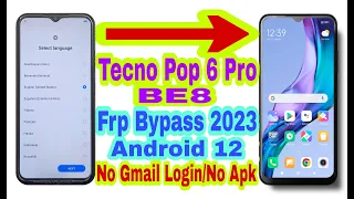 Tecno Pop 6 Pro (BE8) Android 12 Frp Bypass|New Trick 2023|Without Pc/Reset Google Lock 100% Working