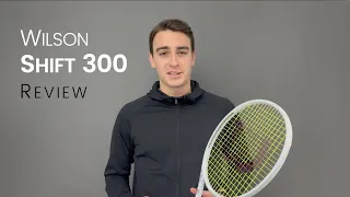 Wilson Shift 300 Review | Rackets & Runners