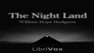 The Night Land by William Hope HODGSON read by Mark Nelson Part 2/3 | Full Audio Book