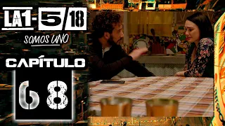 La 1-5/18 Somos Uno - Capítulo 68