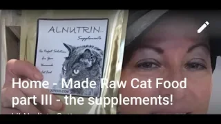 Home-Made Raw Cat Food part III - The supplements!