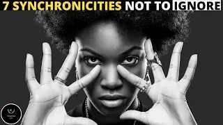7 synchronicities you should never ignore |7 signs from the universe