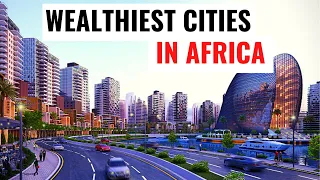 Top 10 Richest Cities in Africa