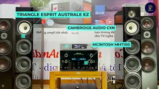 Phối ghép loa TRIANGLE ESPRIT AUSTRALE EZ, DAC CAMBRIDGE AUDIO CXN V2 và amply MCINTOSH MHT100