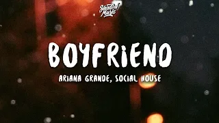 Ariana Grande - boyfriend (lyrics) ft. Social House