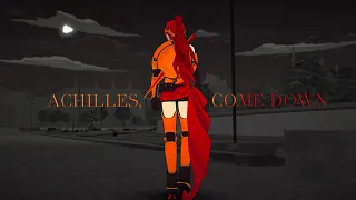 RWBY AMV: "Achilles Come Down"