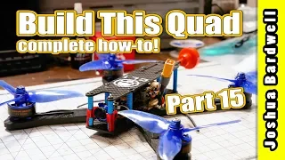 Learn To Build a Racing Drone - Part 15 - First Hover