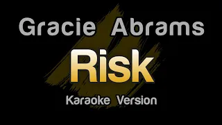 Gracie Abrams - Risk (Karaoke Version)