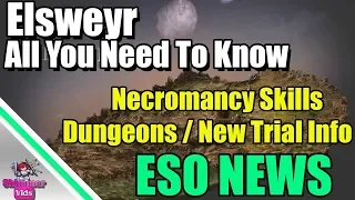 ESO: Elsweyr & Wrathstone DLC Info!  Necromancer Skill Lines - All You Need  To Know!