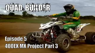 Honda 400EX Motocross Racer Project Part 3 The Test Quad Builder Episode 5