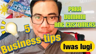 5 Business Tips para dumami ang customers mo at maiwasan ang pagkalugi