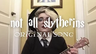 Not All Slytherins - Original Song