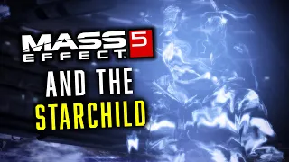 Mass Effect 5: Did the Starchild LIE?