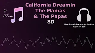 California Dreamin | The Mamas & The Papas | 8D Audio