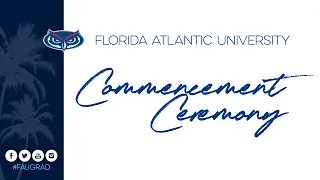 Florida Atlantic University Commencement Spring 2024 - Ceremony 2