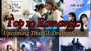 New Up coming Thai GL Series|| Top 10 romantic Thai GL🥰😍
