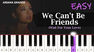 Ariana Grande - we can't be friends (wait for your love) ~  EASY PIANO TUTORIAL