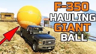 GTA V | F-350 HAULING GIANT BALL | HOW TO HAUL GIANT BALL