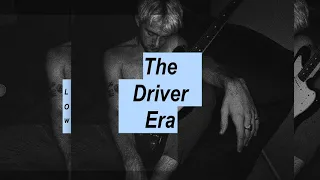 The Driver Era - LOW | The Driver Era