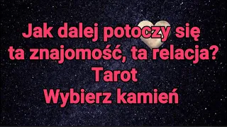 🔮Jak potoczy się ta relacja, ta znajomość? - Tarot - Wybierz kamień + Przekazy Anielskie na Miłość❤️