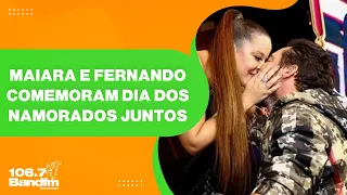 Maiara e Fernando comemoram Dia dos Namorados atrasados