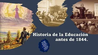 1, Historia de la Educación antes de 1844.