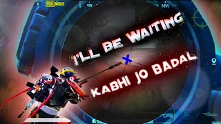 I'll Be Waiting x Kabhi Jo Badal || Pubg Mobile Velocity edit #07 || STAGERS TON yt.