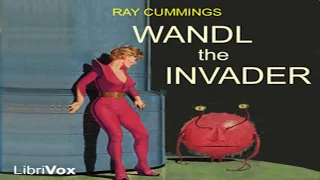 Wandl the Invader by Ray CUMMINGS read by Mark Nelson | Full Audio Book