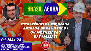 Brasil Agora - Estratégias da esquerda: entrega de resultados ou mobilização das massas?