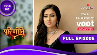 Parineetii | परिणीती | Episode 145 | 03 August 2022