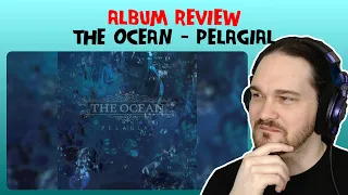 Composer Reacts to The Ocean - Pelagial (REACTION & ANALYSIS & ALBUM REVIEW)