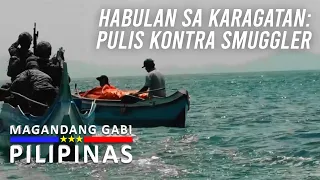 Habulan sa Karagatan: Pulis Kontra Smuggler | Magandang Gabi Pilipinas