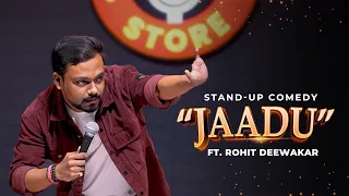 JAADU -  Standup Comedy Ft. Rohit Deewakar