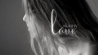 [Vietsub | Lyrics] Skinny Love - Birdy