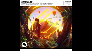 Sam Feldt - Post Malone (feat .RANI) [VIZE Remix] "Out Now On Spinnin Records"