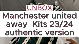 Unboxing Manchester United away kit 2023/24 authentic version