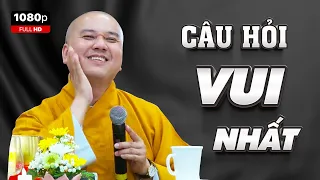 Câu hỏi VUI NHẤT từ trước đến nay - Vấn Đáp Thầy Thích Pháp Hòa