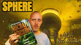 Sphere by Michael Crichton Book Review & Reaction | It Will Melt Your Brain...In The Best Way!