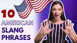 English Slang: 10 Informal American Phrases you Should Know in 2022