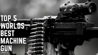 Top 5 Worlds Best Machine-gun !!! ( part-2 ) || by Guns for you